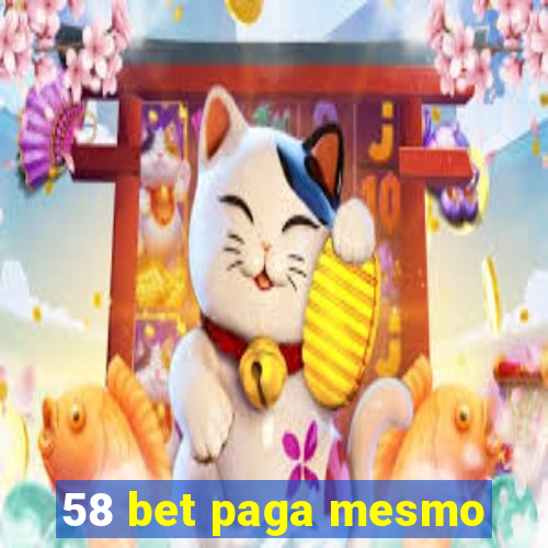 58 bet paga mesmo